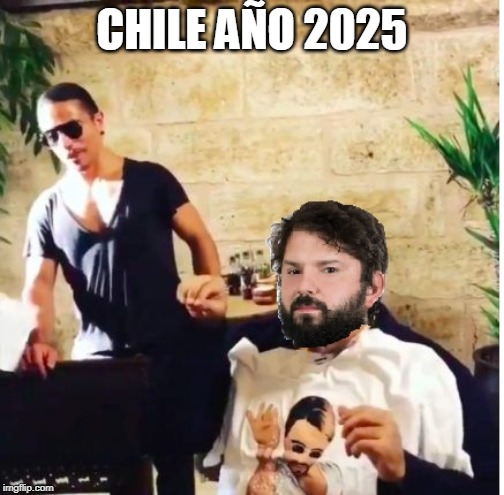 Boric | CHILE AÑO 2025 | image tagged in boric | made w/ Imgflip meme maker