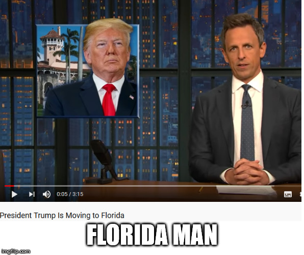 FLORIDA MAN | made w/ Imgflip meme maker