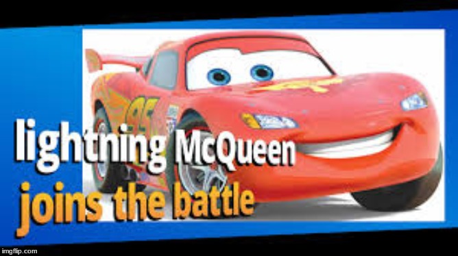 He could because his game came out a day before the movie | image tagged in super smash bros,blank joins the battle,cars,lightning mcqueen | made w/ Imgflip meme maker
