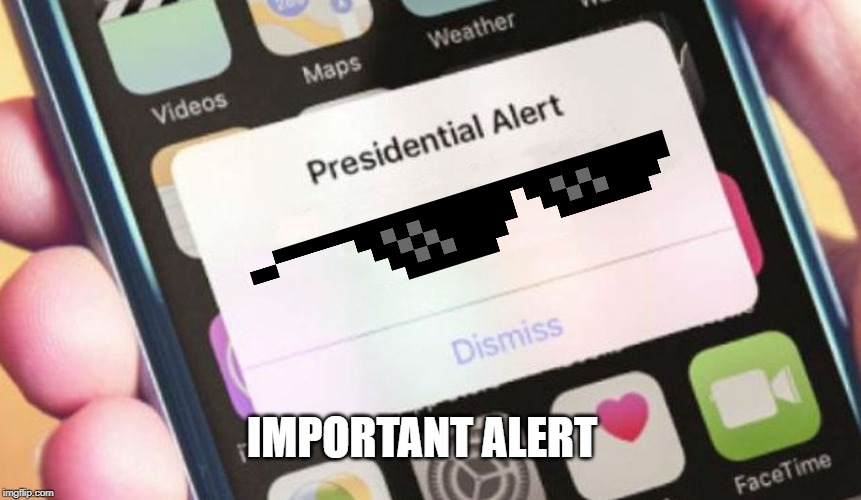 Presidential Alert | IMPORTANT ALERT | image tagged in memes,presidential alert | made w/ Imgflip meme maker