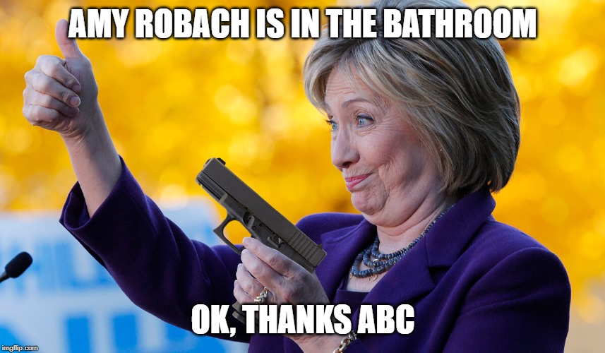 Hillary clinton | AMY ROBACH IS IN THE BATHROOM; OK, THANKS ABC | image tagged in democrats,abc,politics,hillary clinton,jeffrey epstein | made w/ Imgflip meme maker