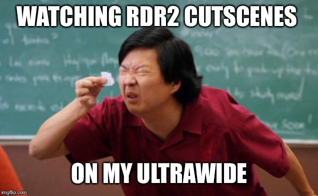 Senior Chang Squinting | WATCHING RDR2 CUTSCENES; ON MY ULTRAWIDE | image tagged in senior chang squinting,PCRedDead | made w/ Imgflip meme maker