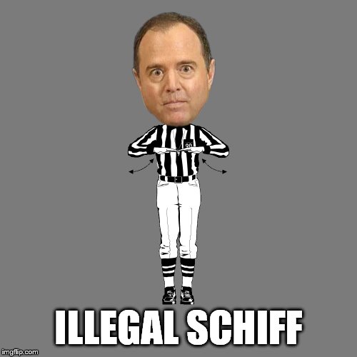 Illegal Schiff | ILLEGAL SCHIFF | image tagged in illegal schiff | made w/ Imgflip meme maker