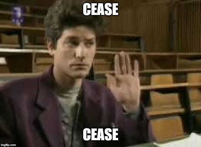 Student | CEASE; CEASE | image tagged in student | made w/ Imgflip meme maker