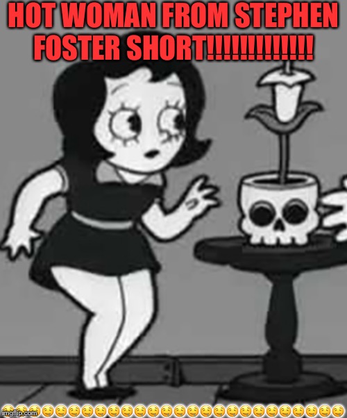HOT WOMAN HERE OF STEPHEN FOSTER!!!!!!!!!!!!!!!!!!!!!!!!!!!!!!!! | HOT WOMAN FROM STEPHEN FOSTER SHORT!!!!!!!!!!!!! 🤤🤤🤤🤤🤤🤤🤤🤤🤤🤤🤤🤤🤤🤤🤤🤤🤤🤤🤤🤤🤤🤤🤤🤤🤤🤤 | image tagged in hot woman here of stephen foster | made w/ Imgflip meme maker