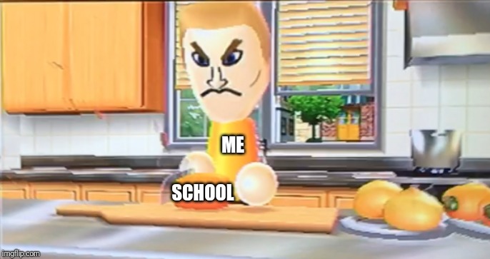 Me hating school alot | ME; SCHOOL | image tagged in tyrone,wii,wii party,wii sports,wii sports resorts | made w/ Imgflip meme maker