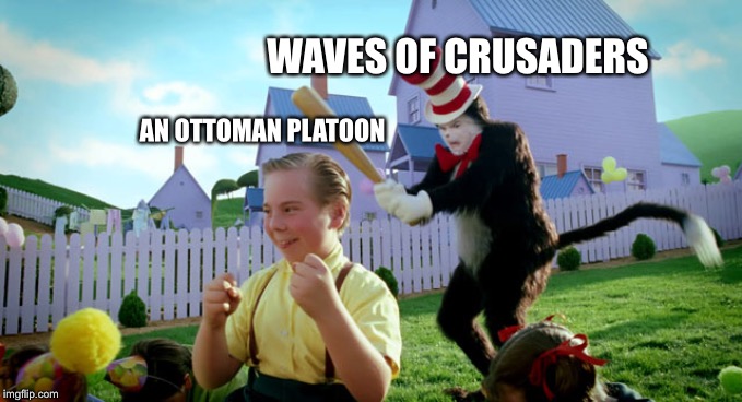 Cat in the hat with a bat. (______ Colorized) | WAVES OF CRUSADERS; AN OTTOMAN PLATOON | image tagged in cat in the hat with a bat ______ colorized | made w/ Imgflip meme maker