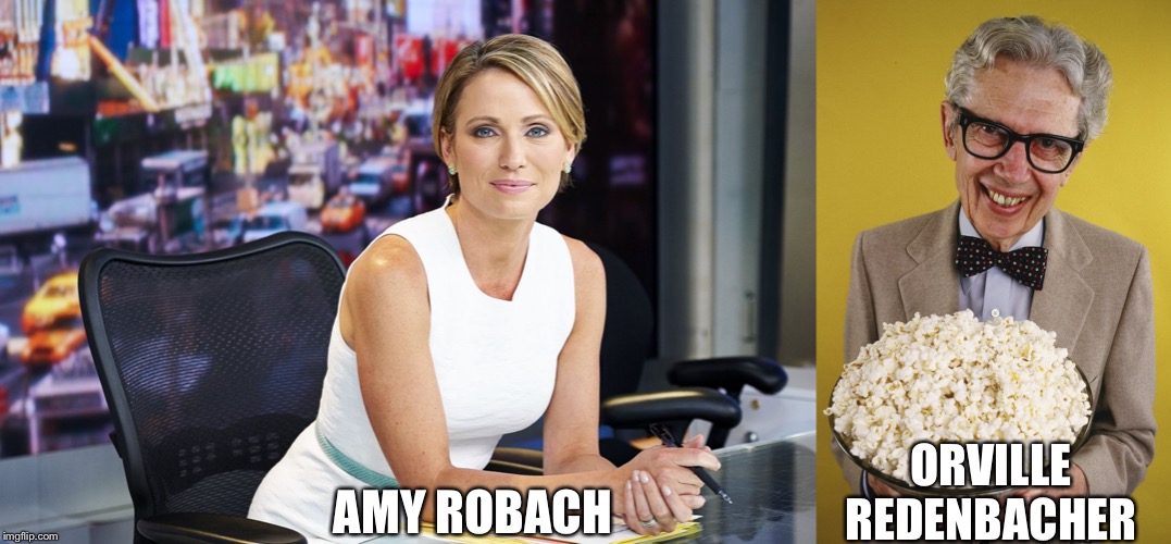Amy and Orville Popcorn | ORVILLE REDENBACHER; AMY ROBACH | image tagged in popcorn,jeffrey epstein | made w/ Imgflip meme maker