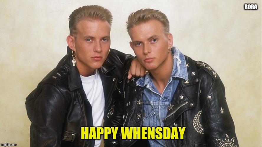 RORA; HAPPY WHENSDAY | image tagged in wednesday | made w/ Imgflip meme maker