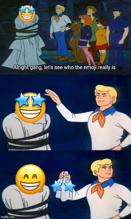 Emoji busters! | Alright gang, let's see who the emoji really is | image tagged in emoji,scooby doo,funny,funny memes | made w/ Imgflip meme maker