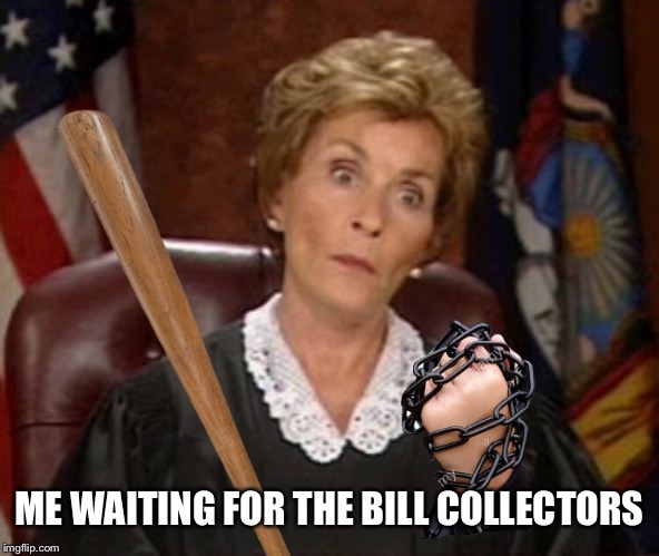 ME WAITING FOR THE BILL COLLECTORS | made w/ Imgflip meme maker