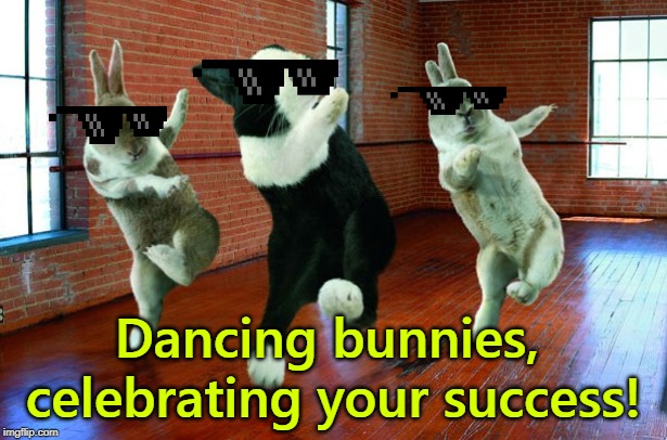 Dancing Bunnies | Dancing bunnies, celebrating your success! | image tagged in dancing bunnies | made w/ Imgflip meme maker