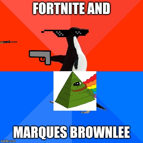 Socially Awesome Awkward Penguin | FORTNITE AND; MARQUES BROWNLEE | image tagged in memes,socially awesome awkward penguin | made w/ Imgflip meme maker
