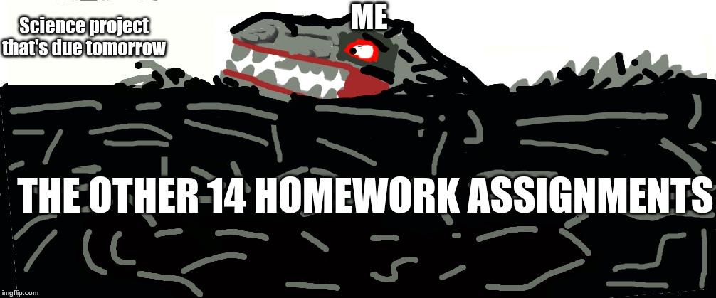 The Homework tar pit | ME; Science project that's due tomorrow; THE OTHER 14 HOMEWORK ASSIGNMENTS | image tagged in funny,memes,school,homework,dinosaurs | made w/ Imgflip meme maker