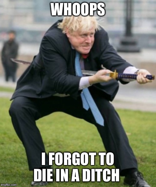WHOOPS; I FORGOT TO DIE IN A DITCH | image tagged in politics,funny,knife | made w/ Imgflip meme maker