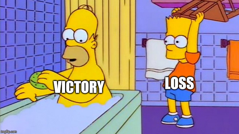 Its just like they say - sometimes u win , sometimes u lose . Especially when it comes to playing video games | LOSS; VICTORY | image tagged in bart hitting homer with a chair,memes,victory,defeat,gaming,dank memes | made w/ Imgflip meme maker