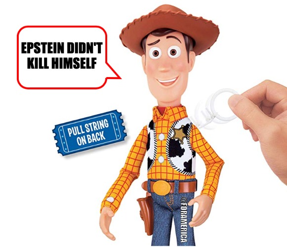 Pull the string for the truth | EPSTEIN DIDN'T KILL HIMSELF; @FORAMERICA | image tagged in woody pull string,toy story,epstein,jeffrey epstein,democrats,abc news | made w/ Imgflip meme maker
