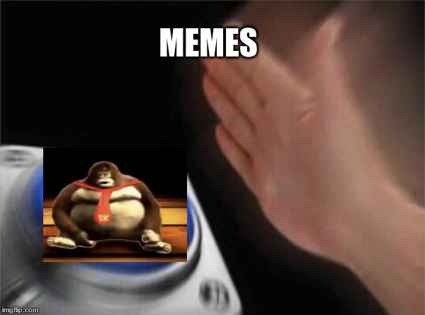 Blank Nut Button Meme | MEMES | image tagged in memes,blank nut button | made w/ Imgflip meme maker