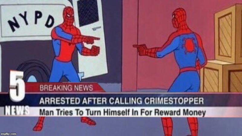 Crime doesn't pay | image tagged in spiderman pointing at spiderman | made w/ Imgflip meme maker