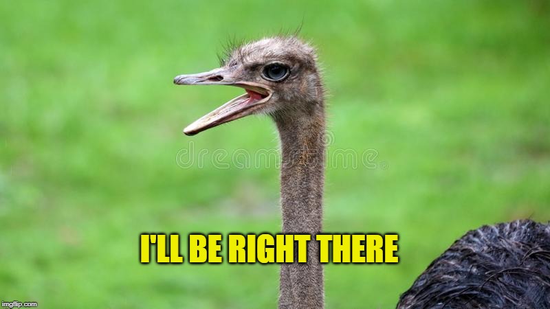 I'LL BE RIGHT THERE | made w/ Imgflip meme maker