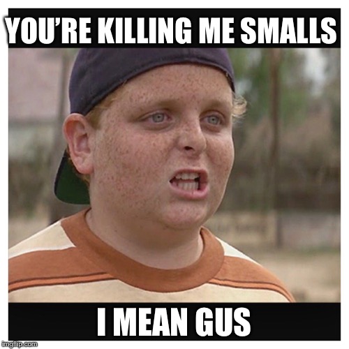 Your Killing Me Smalls Imgflip