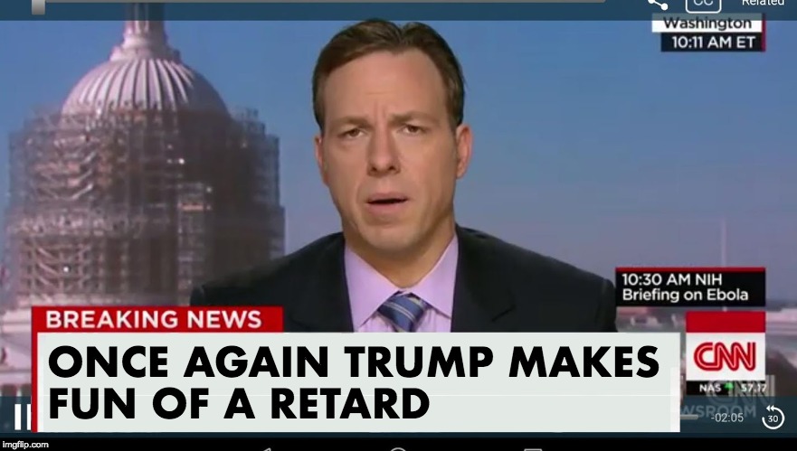 cnn breaking news template | ONCE AGAIN TRUMP MAKES
FUN OF A RETARD | image tagged in cnn breaking news template | made w/ Imgflip meme maker