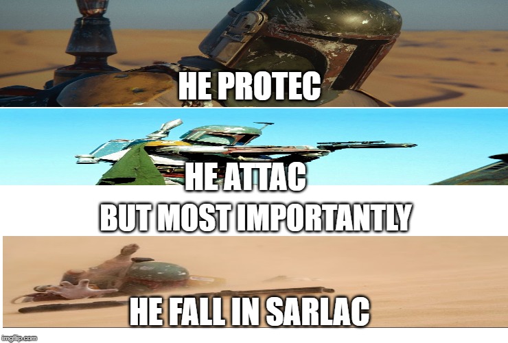 the Boba Fett meme no-one even thought about | image tagged in star wars | made w/ Imgflip meme maker