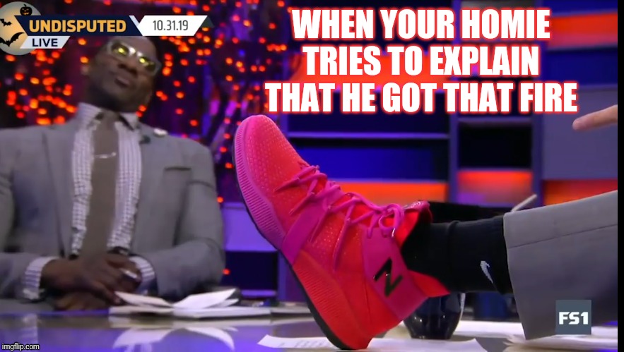 What It Do Baby | WHEN YOUR HOMIE TRIES TO EXPLAIN THAT HE GOT THAT FIRE | image tagged in funny memes,sports,espn first take,espn,nfl memes | made w/ Imgflip meme maker