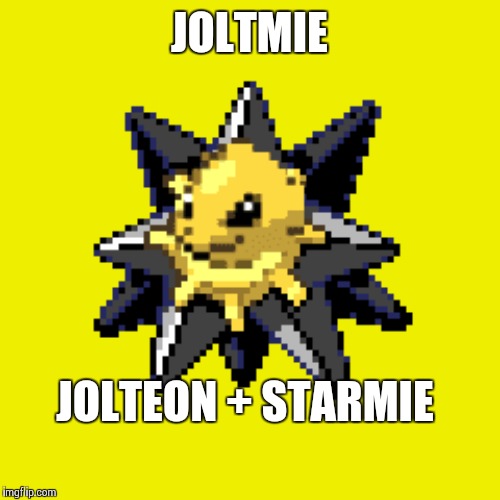 JOLTMIE; JOLTEON + STARMIE | made w/ Imgflip meme maker