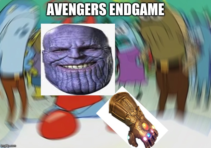 Mr Krabs Blur Meme | AVENGERS ENDGAME | image tagged in memes,mr krabs blur meme | made w/ Imgflip meme maker