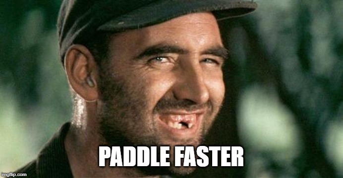 Deliverance HIllbilly | PADDLE FASTER | image tagged in deliverance hillbilly | made w/ Imgflip meme maker