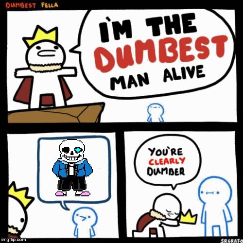 I'm the dumbest man alive | image tagged in i'm the dumbest man alive | made w/ Imgflip meme maker