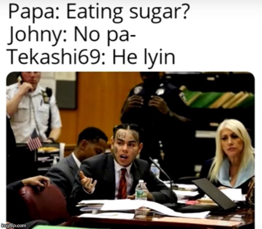 What a snitch... | image tagged in funny,tekashi 69 | made w/ Imgflip meme maker