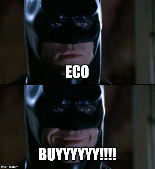 Batman Smiles Meme | ECO; BUYYYYYY!!!! | image tagged in memes,batman smiles | made w/ Imgflip meme maker