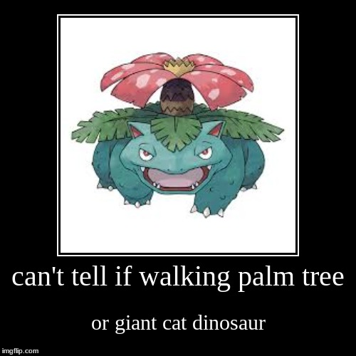 venasaur | image tagged in funny,demotivationals | made w/ Imgflip demotivational maker