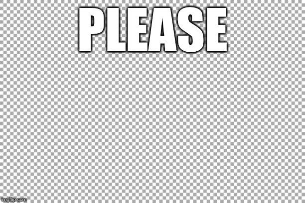 Free | PLEASE | image tagged in free | made w/ Imgflip meme maker