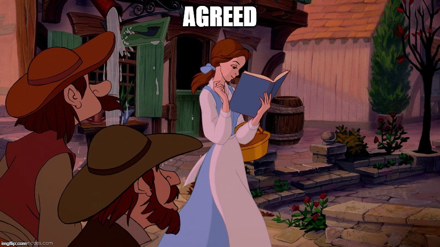 Belle reading a book | AGREED | image tagged in belle reading a book | made w/ Imgflip meme maker