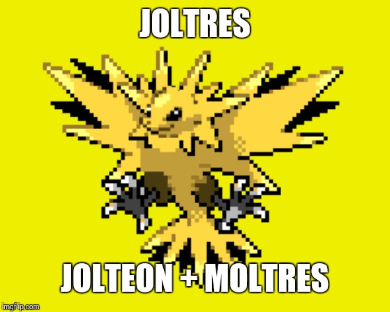 JOLTRES; JOLTEON + MOLTRES | made w/ Imgflip meme maker