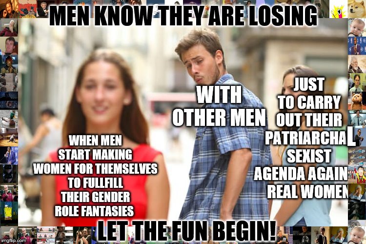 TRANS MY ASS!!! | MEN KNOW THEY ARE LOSING; L; LET THE FUN BEGIN! | image tagged in transmyass | made w/ Imgflip meme maker