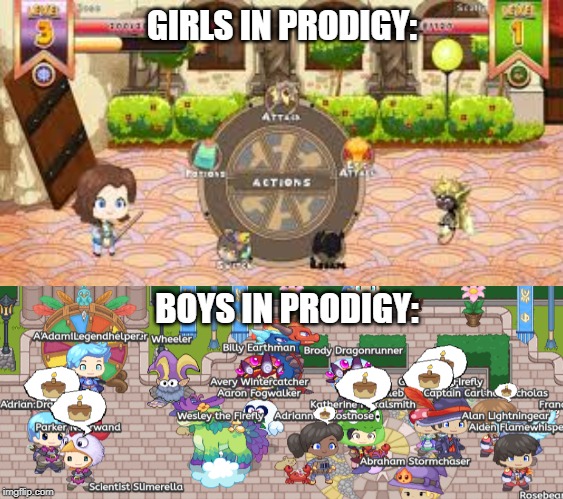 GIRLS IN PRODIGY:; BOYS IN PRODIGY: | image tagged in prodigy,boys vs girls | made w/ Imgflip meme maker