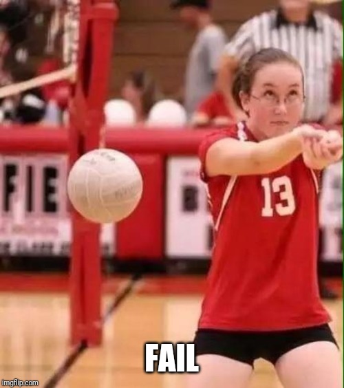 Volleyball Fail | FAIL | image tagged in volleyball fail | made w/ Imgflip meme maker