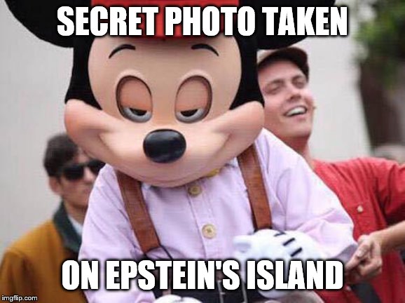 Who at ABC is afraid to let the Epstein story run? We all know he didn't kill himself. | SECRET PHOTO TAKEN; ON EPSTEIN'S ISLAND | image tagged in seductive mickey mouse,jeffrey epstein,funny memes,government corruption | made w/ Imgflip meme maker