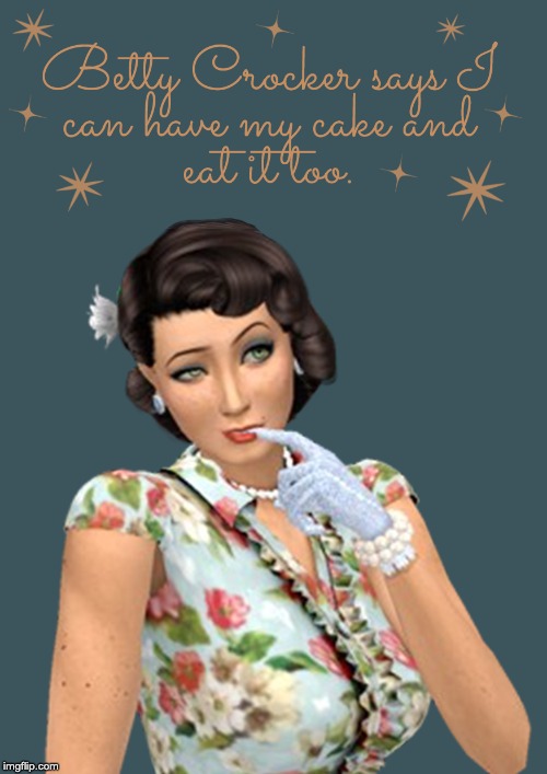 Betty Crocker, Eat Your Heart Out | image tagged in 1950s housewife,1950s,1950's,1950s middle finger,sims 4,the sims | made w/ Imgflip meme maker