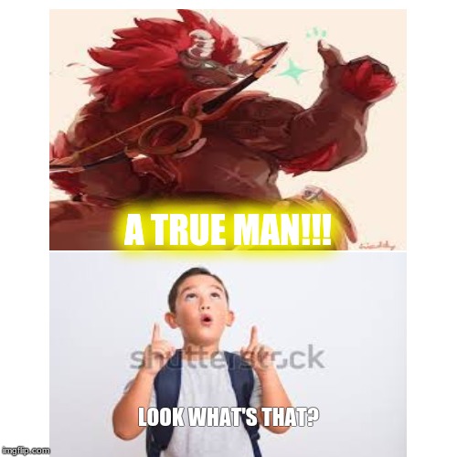 A Manly Lynel | A TRUE MAN!!! LOOK WHAT'S THAT? | image tagged in overly manly man,fun,memes | made w/ Imgflip meme maker