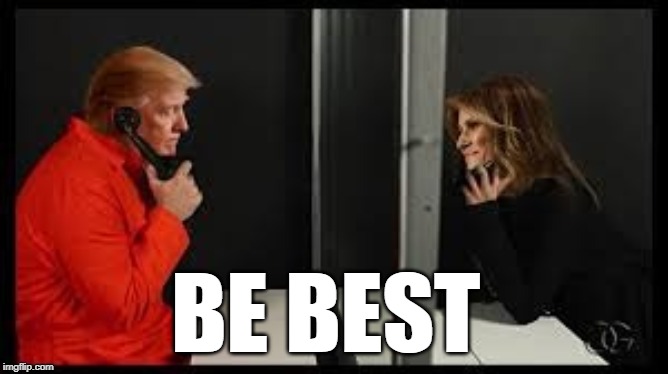Be Best | BE BEST | image tagged in be best,melania trump,donald trump,crook,criminal,bully | made w/ Imgflip meme maker