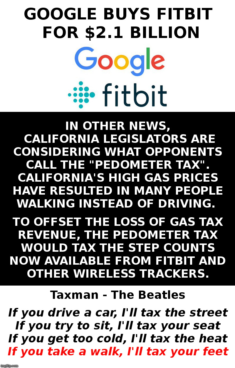 Google Buys Fitbit | image tagged in google,fitbit,california,democrats,taxes,the beatles | made w/ Imgflip meme maker