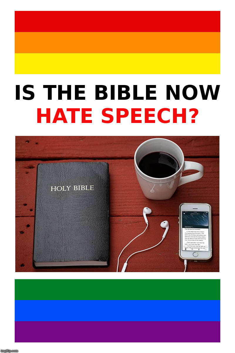 Is The Bible Now Hate Speech? | image tagged in the bible,christianity,jesus,jews,hate speech | made w/ Imgflip meme maker