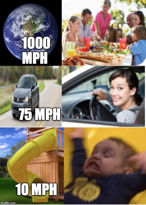 1000 MPH; 75 MPH; 10 MPH | image tagged in memes,funny,scaredbaby | made w/ Imgflip meme maker