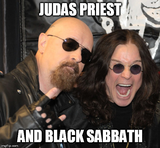 JUDAS PRIEST AND BLACK SABBATH | made w/ Imgflip meme maker