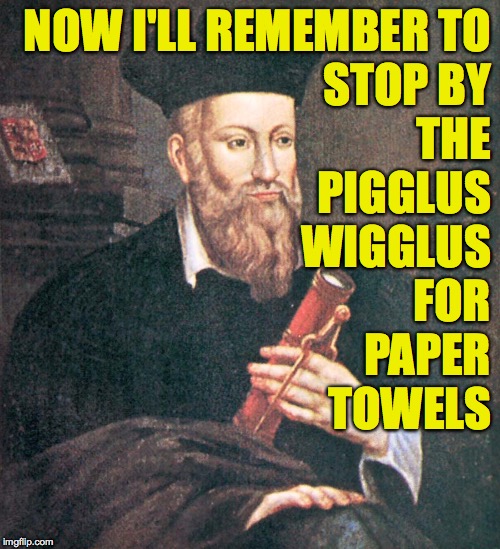 NOW I'LL REMEMBER TO
STOP BY
THE
PIGGLUS
WIGGLUS
FOR
PAPER
TOWELS | made w/ Imgflip meme maker